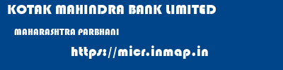 KOTAK MAHINDRA BANK LIMITED  MAHARASHTRA PARBHANI    micr code